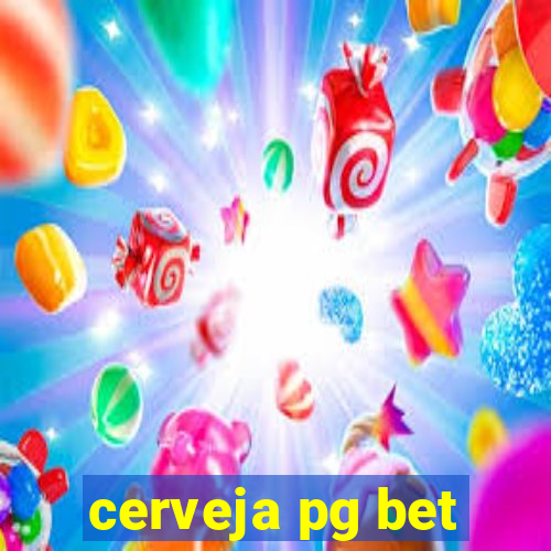 cerveja pg bet